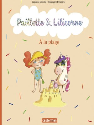 cover image of Paillette et Lilicorne (Tome 5) --À la plage